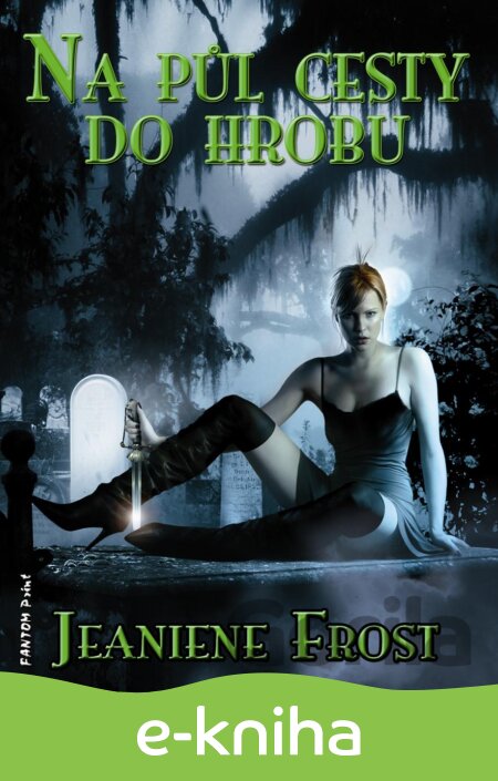 E-kniha Na půl cesty do hrobu - Jeaniene Frost