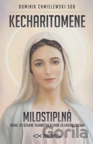 Kniha Kecharitomene - Milostiplná - Dominik Chmielewski