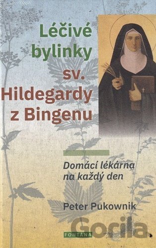Kniha Léčivé bylinky sv. Hildegardy z Bingenu - Peter Pukownik