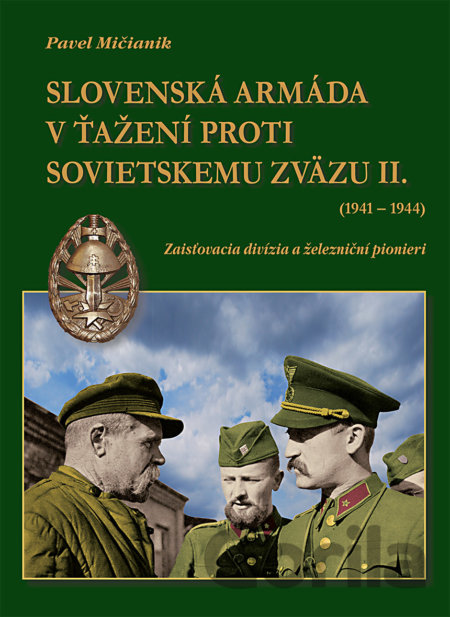 Kniha Slovenská armáda v ťažení proti Sovietskemu zväzu II. (1941-1944) - Pavel Mičianik