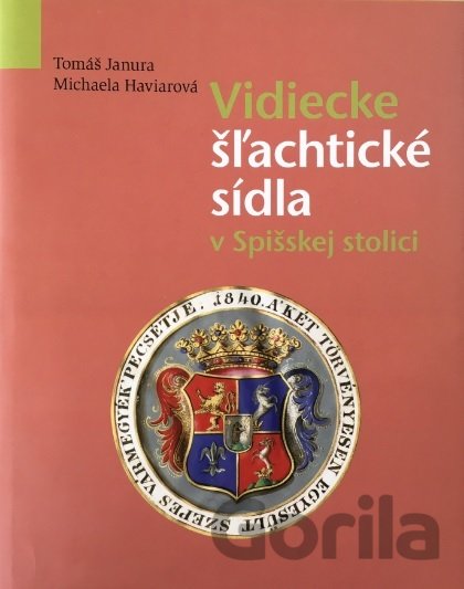 Kniha Vidiecke šľachtické sídla v Spišskej stolici - Tomáš Janura