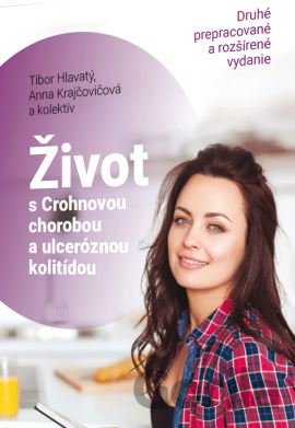 Kniha Život s Crohnovou chorobou a ulceróznou kolitídou - Tibor Hlavatý, Anna Krajčovičová
