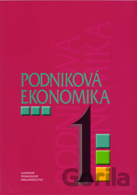 Kniha Podniková ekonomika pre 1. ročník študijného odboru obchodná akadémia - Darina Orbánová, Ľudmila Velichová