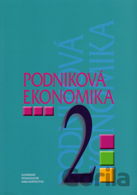 Kniha Podniková ekonomika pre 2. ročník študijného odboru obchodná akadémia - Darina Orbánová, Ľudmila Velichová