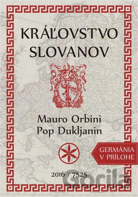 Kniha Kráľovstvo Slovanov - Mauro Orbini, Pop Dukljanin