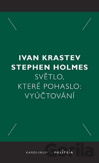 Kniha Světlo, které pohaslo: Vyúčtování - Ivan Krastev, Stephen Holmes