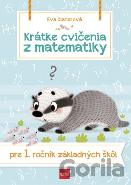 Kniha Krátke cvičenia z matematiky pre 1. ročník základných škôl - Eva Dienerová