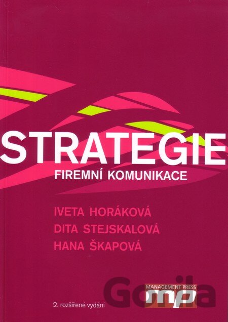 Kniha Strategie firemní komunikace - Iveta Horáková, Dita Stejskalová, Hana Škapová