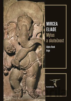 Kniha Mýtus a skutečnost - Mircea Eliade