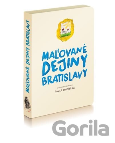 Kniha Maľované dejiny Bratislavy - Pavel Dvořák