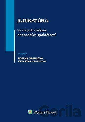 Kniha Judikatúra vo veciach riadenia obchodných spoločností - Božena Grancová, Katarína Kročková