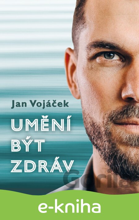 E-kniha Jan Vojáček: Umění být zdráv - Jan Vojáček