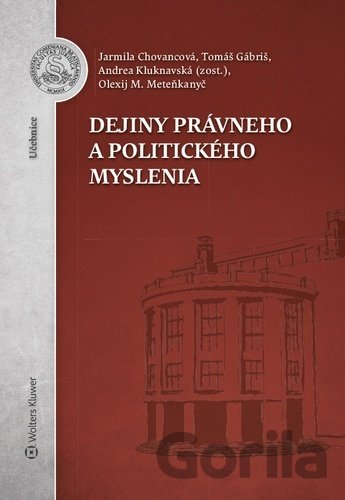 Kniha Dejiny právneho a politického myslenia - Jarmila Chovancová, Tomáš Gábriš, Olexij M. Meteňkanyč