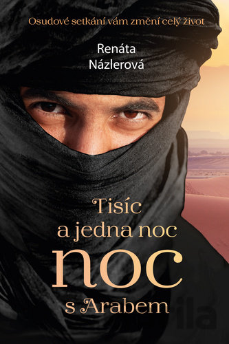 Kniha Tisíc a jedna noc s Arabem - Renáta Názlerová