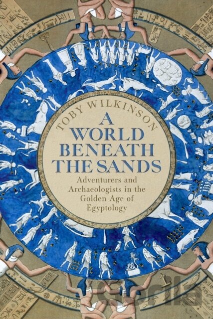 Kniha A World Beneath Sands - Toby Wilkinson