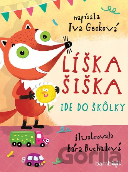 Kniha Líška Šiška ide do škôlky - Iva Gecková