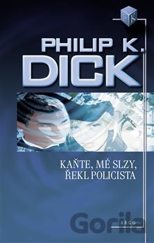 Kniha Kaňte, mé slzy, řekl policista - Philip K. Dick