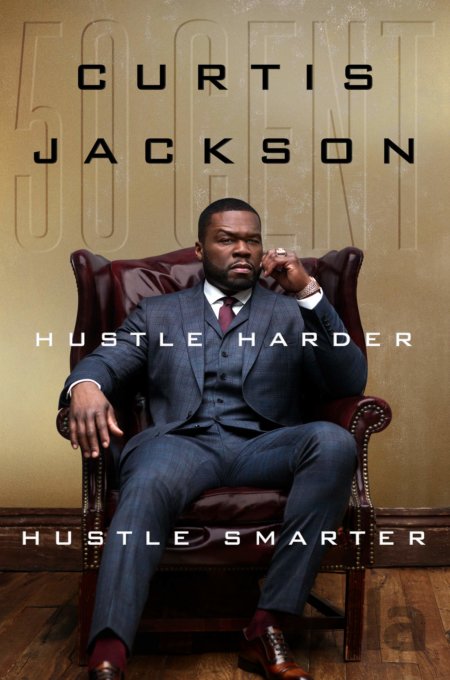 Kniha Hustle Harder, Hustle Smarter - Curtis "50 Cent" Jackson