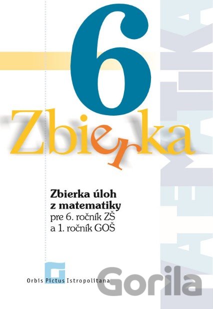 Kniha Zbierka 6 - zbierka úloh z matematiky - Zuzana Valášková, Michal Malík
