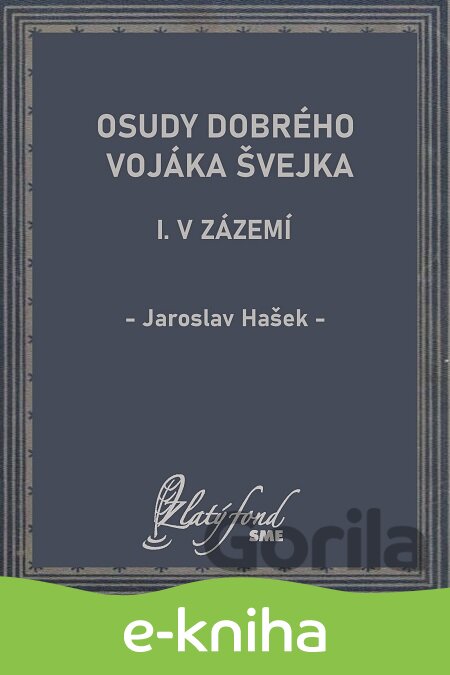 E-kniha Osudy dobrého vojáka Švejka I - Jaroslav Hašek