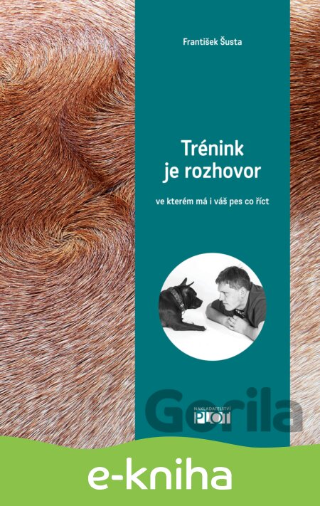 E-kniha Trénink je rozhovor, ve kterém má i váš pes co říct - František Šusta