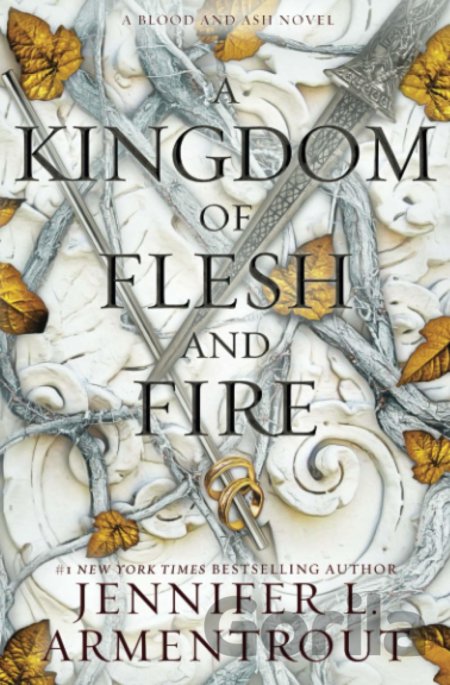 Kniha A Kingdom of Flesh and Fire - Jennifer L. Armentrout