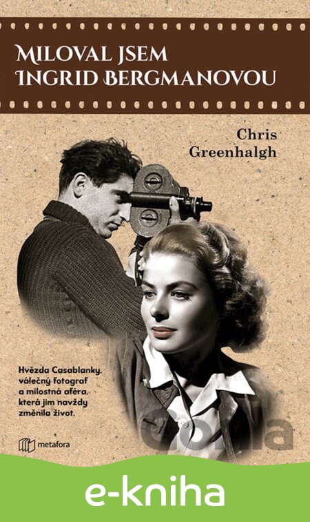 E-kniha Miloval jsem Ingrid Bergmanovou - Chris Greenhalgh
