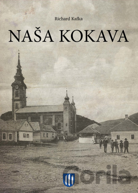 Kniha Naša Kokava - Richard Kafka