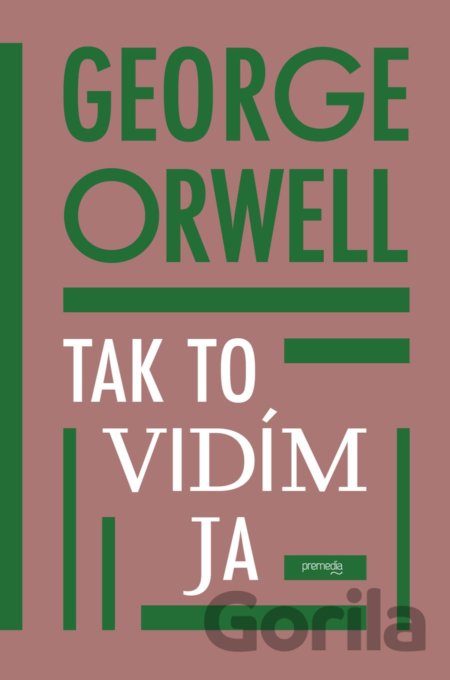 Kniha Tak to vidím ja - George Orwell