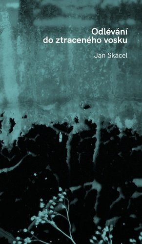 Kniha Odlévání do ztraceného vosku - Jan Skácel