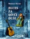 Kniha Blues za dívčí duši - Miroslav Kubes