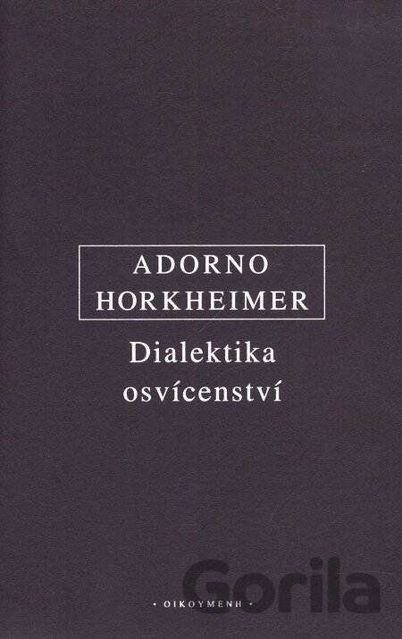Kniha Dialektika osvícenství - Theodore W. Adorno, Max Horkheimer