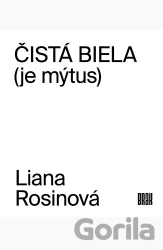 Kniha Čistá biela (je mýtus) - Liana Rosinová