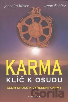 Kniha Karma - Klíč k osudu - Joachim Käser, Irene Schürz