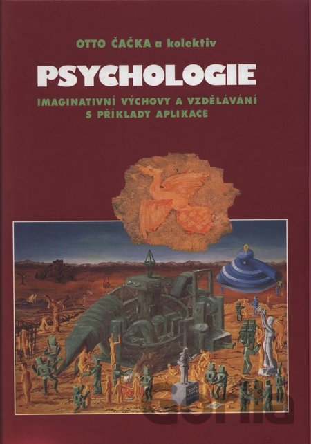 Kniha Psychologie imaginativní výchovy a vzdělávání s příklady aplikace - Otto Čačka