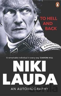 Kniha To Hell and Back - Niki Lauda