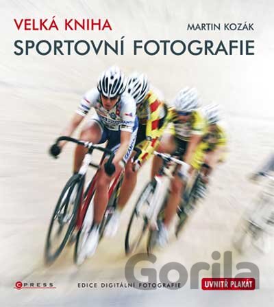 Kniha Velká kniha sportovní fotografie - Martin Kozák