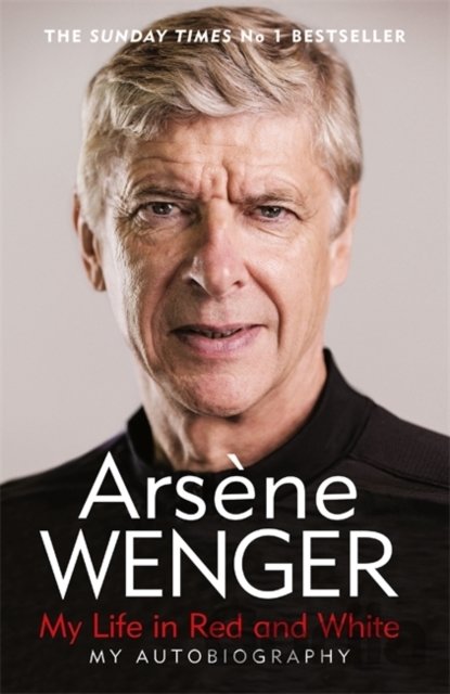 Kniha My Life in Red and White - Arsene Wenger