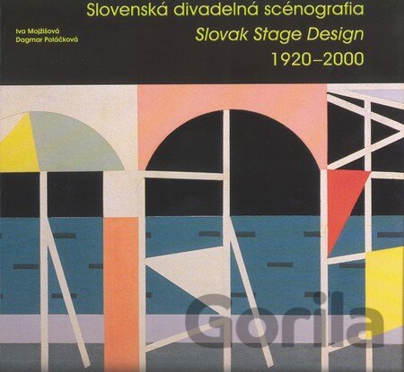 Kniha Slovenská divadelná scénografia / Slovak Stage Design 1920 – 2000 - Iva Mojžišová, Dagmar Poláčková