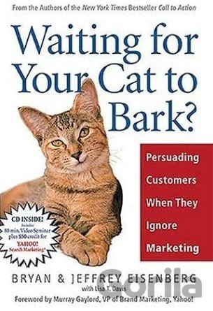 Kniha Waiting for Your Cat to Bark? - Bryan Eisenberg, Jeffrey Eisenberg