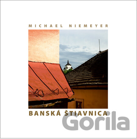 Kniha Banská Štiavnica - Michael Niemeyer, Iveta Chovanová