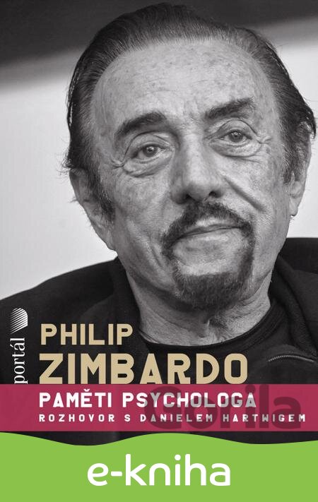 E-kniha Philip Zimbardo Paměti psychologa - Daniel Harwig, Philip Zimbardo