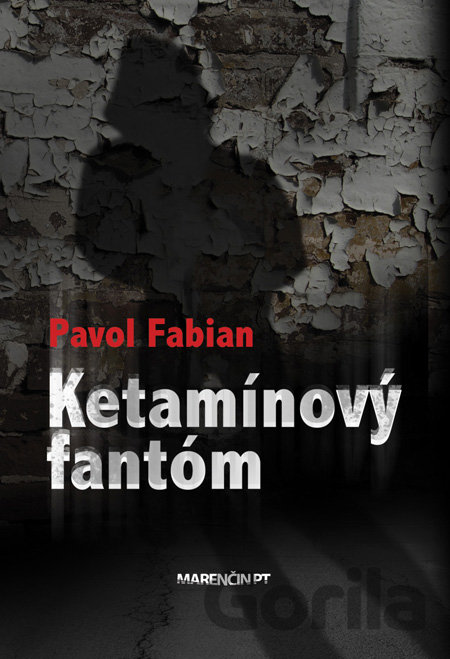 Kniha Ketamínový fantóm - Pavol Fabian