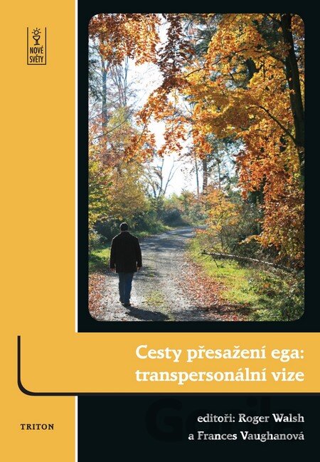 Kniha Cesty přesažení ega: transpersonální vize - Roger Walsh, Frances Vaughanová