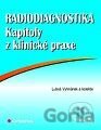 Radiodiagnostika - kapitoly z klinické praxe
