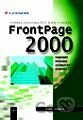 FrontPage 2000 - tvorba dokonalých WWW stránek - podrobný průvodce začínajícího uživatele