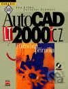 AutoCAD LT 2000i CZ - Podrobná příručka