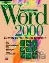 Microsoft Word 2000 CZ Praktický průvodce tvorbou dokumentů