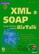 XML a SOAP Programování serverů BizTalk™