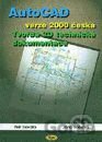AutoCAD verze 2000 česká - Tvorba 2D technické dokumentace